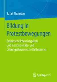 Bildung in Protestbewegungen : Empirische Phasentypiken und normativitäts- und bildungstheoretische Reflexionen （1. Aufl. 2019）