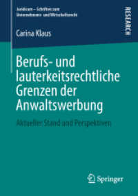Berufs- und lauterkeitsrechtliche Grenzen der Anwaltswerbung : Aktueller Stand und Perspektiven (Juridicum - Schriften zum Unternehmens- und Wirtschaftsrecht) （1. Aufl. 2019）
