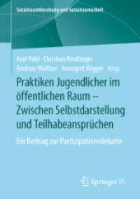 Praktiken Jugendlicher im öffentlichen Raum - Zwischen Selbstdarstellung und Teilhabeansprüchen : Ein Beitrag zur Partizipationsdebatte (Sozialraumforschung und Sozialraumarbeit)