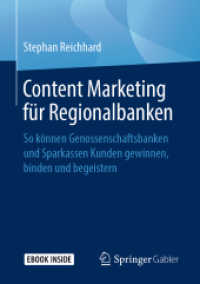 Content Marketing für Regionalbanken, m. 1 Buch, m. 1 E-Book : So können Genossenschaftsbanken und Sparkassen Kunden gewinnen, binden und begeistern. Mit E-Book （2019. ix, 178 S. IX, 178 S. 23 Abb., 22 Abb. in Farbe. Book + eBook. 2）