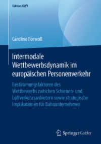 Intermodale Wettbewerbsdynamik im europäischen Personenverkehr : Bestimmungsfaktoren des Wettbewerbs zwischen Schienen- und Luftverkehrsanbietern sowie strategische Implikationen für Bahnunternehmen (Edition Kwv)