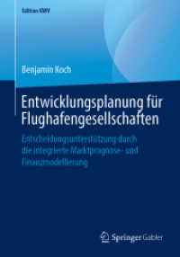 Entwicklungsplanung für Flughafengesellschaften : Entscheidungsunterstützung durch die integrierte Marktprognose- und Finanzmodellierung (Edition Kwv)
