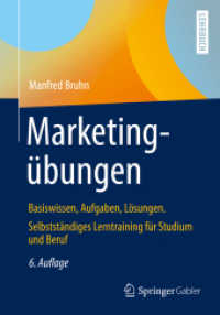 Marketingübungen : Basiswissen， Aufgaben， Lösungen. Selbstständiges Lerntraining für Studium und Beruf
