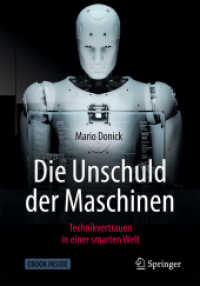 Die Unschuld der Maschinen, m. 1 Buch, m. 1 E-Book : Technikvertrauen in einer smarten Welt. Mit E-Book （2019. xxiv, 279 S. XXIV, 279 S. 14 Abb. Book + eBook. 203 mm）