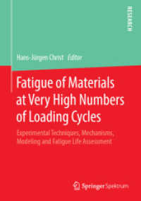 Fatigue of Materials at Very High Numbers of Loading Cycles : Experimental Techniques, Mechanisms, Modeling and Fatigue Life Assessment （2018）