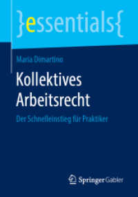 Kollektives Arbeitsrecht : Der Schnelleinstieg für Praktiker (essentials) （1. Aufl. 2019. 2019. xiii, 81 S. XIII, 81 S. 5 Abb. 210 mm）
