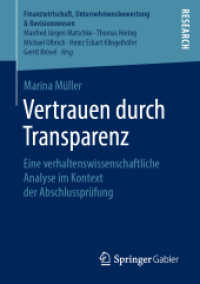 Vertrauen durch Transparenz : Eine verhaltenswissenschaftliche Analyse im Kontext der Abschlussprüfung (Finanzwirtschaft, Unternehmensbewertung & Revisionswesen) （1. Aufl. 2019）