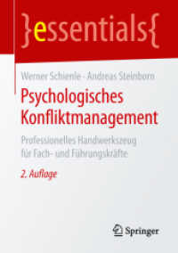 Psychologisches Konfliktmanagement : Professionelles Handwerkszeug für Fach- und Führungskräfte (Essentials) （2. Aufl. 2018. xi, 46 S. XI, 46 S. 17 Abb. 210 mm）