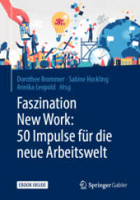 Faszination New Work: 50 Impulse für die neue Arbeitswelt, m. 1 Buch, m. 1 E-Book : Mit E-Book （2019. xxiii, 295 S. XXIII, 295 S. 93 Abb., 44 Abb. in Farbe. Book + eB）