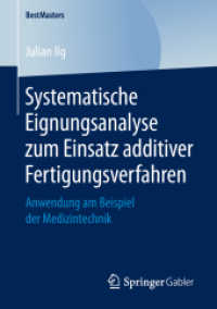Systematische Eignungsanalyse zum Einsatz additiver Fertigungsverfahren : Anwendung am Beispiel der Medizintechnik (Bestmasters) （1. Aufl. 2019）
