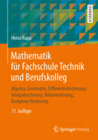 Mathematik für Fachschule Technik und Berufskolleg : Algebra, Geometrie, Differentialrechnung, Integralrechnung, Vektorrechnung, Komplexe Rechnung （11TH）