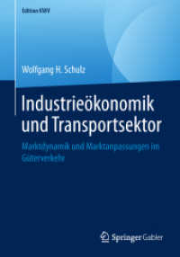 Industrieökonomik und Transportsektor : Marktdynamik und Marktanpassungen im Güterverkehr (Edition Kwv)