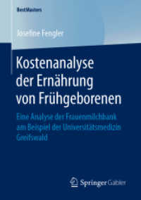 Kostenanalyse der Ernährung von Frühgeborenen : Eine Analyse der Frauenmilchbank am Beispiel der Universitätsmedizin Greifswald (Bestmasters) （1. Aufl. 2019）