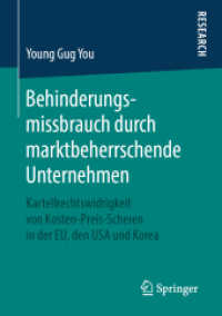 Behinderungsmissbrauch durch marktbeherrschende Unternehmen : Kartellrechtswidrigkeit von Kosten-Preis-Scheren in der EU, den USA und Korea （1. Aufl. 2019）