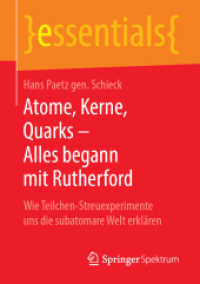Atome, Kerne, Quarks - Alles begann mit Rutherford : Wie Teilchen-Streuexperimente uns die subatomare Welt erklären (essentials) （1. Aufl. 2019）