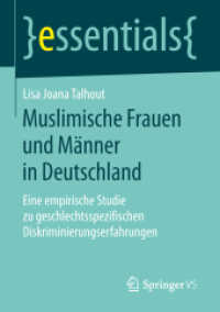 Muslimische Frauen und Männer in Deutschland : Eine empirische Studie zu geschlechtsspezifischen Diskriminierungserfahrungen (essentials) （1. Aufl. 2019）
