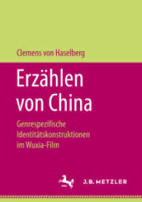 Erzählen von China : Genrespezifische Identitätskonstruktionen im Wuxia-Film （1. Aufl. 2019）