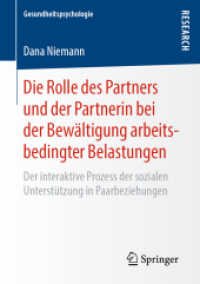 Die Rolle des Partners und der Partnerin bei der Bewältigung arbeitsbedingter Belastungen : Der interaktive Prozess der sozialen Unterstützung in Paarbeziehungen (Gesundheitspsychologie) （1. Aufl. 2019）