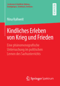 Kindliches Erleben von Krieg und Frieden : Eine phänomenografische Untersuchung im politischen Lernen des Sachunterrichts (Sachlernen & kindliche Bildung - Bedingungen, Strukturen, Kontexte)
