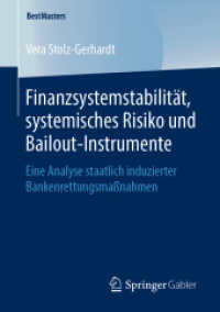 Finanzsystemstabilität, systemisches Risiko und Bailout-Instrumente : Eine Analyse staatlich induzierter Bankenrettungsmaßnahmen (Bestmasters) （1. Aufl. 2019）