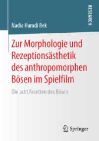 Zur Morphologie und Rezeptionsästhetik des anthropomorphen Bösen im Spielfilm : Die acht Facetten des Bösen （1. Aufl. 2019）