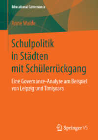 Schulpolitik in Städten mit Schülerrückgang : Eine Governance-Analyse am Beispiel von Leipzig und Timişoara (Educational Governance) （1. Aufl. 2019）