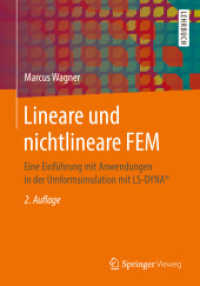 Lineare Und Nichtlineare Fem : Eine Einführung Mit Anwendungen in Der Umformsimulation Mit Ls-Dyna(r) （2ND）