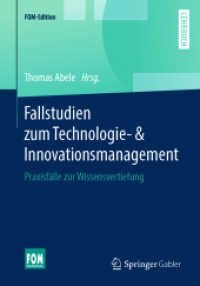 Fallstudien zum Technologie- & Innovationsmanagement : Praxisfälle zur Wissensvertiefung (Fom-edition) （1. Aufl. 2019）