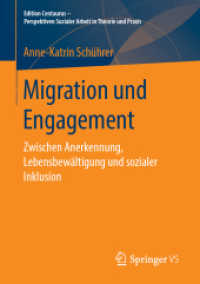 Migration und Engagement : Zwischen Anerkennung, Lebensbewältigung und sozialer Inklusion (Edition Centaurus - Perspektiven Sozialer Arbeit in Theorie und Praxis) （1. Aufl. 2019）