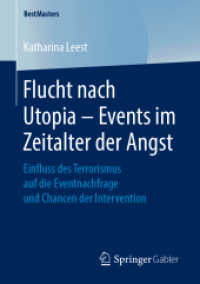 Flucht nach Utopia - Events im Zeitalter der Angst : Einfluss des Terrorismus auf die Eventnachfrage und Chancen der Intervention (Bestmasters) （1. Aufl. 2019）