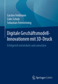 Digitale Geschäftsmodell-Innovationen mit 3D-Druck : Erfolgreich entwickeln und umsetzen （1. Aufl. 2019）