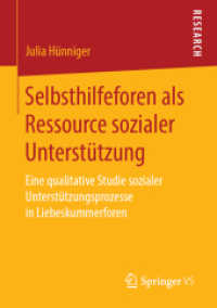 Selbsthilfeforen als Ressource sozialer Unterstützung : Eine qualitative Studie sozialer Unterstützungsprozesse in Liebeskummerforen （1. Aufl. 2019）