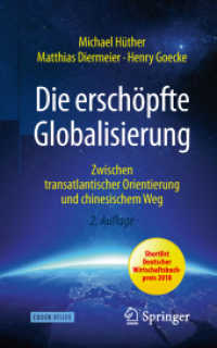 Die erschöpfte Globalisierung, m. 1 Buch, m. 1 E-Book : Zwischen transatlantischer Orientierung und chinesischem Weg （2. Aufl. 2019. xviii, 385 S. XVIII, 385 S. 35 Abb., 32 Abb. in Farbe.）