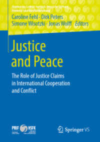 Justice and Peace : The Role of Justice Claims in International Cooperation and Conflict (Studien des Leibniz-instituts Hessische Stiftung Friedens- und Konfliktforschung) （2019）