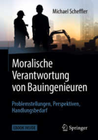 Moralische Verantwortung von Bauingenieuren, m. 1 Buch, m. 1 E-Book : Problemstellungen, Perspektiven, Handlungsbedarf. Mit E-Book （2019. vi, 256 S. VI, 256 S. 1 Abb. Book + eBook. 210 mm）