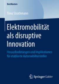Elektromobilität als disruptive Innovation : Herausforderungen und Implikationen für etablierte Automobilhersteller (Bestmasters) （1. Aufl. 2019）