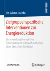 Zielgruppenspezifische Interventionen zur Energiereduktion : Ein umweltpsychologisches Feldexperiment in Privathaushalten einer deutschen Großstadt （1. Aufl. 2019）