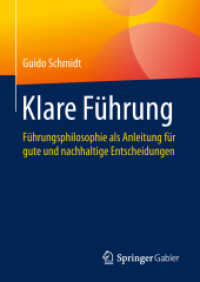 Klare Führung : Führungsphilosophie als Anleitung für gute und nachhaltige Entscheidungen （1. Aufl. 2019）