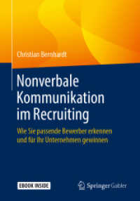 Nonverbale Kommunikation im Recruiting, m. 1 Buch, m. 1 E-Book : Wie Sie passende Bewerber erkennen und für Ihr Unternehmen gewinnen （2019. viii, 368 S. VIII, 368 S. 24 Abb. Book + eBook. 240 mm）