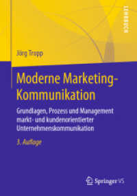 Moderne Marketing-Kommunikation : Grundlagen, Prozess und Management markt- und kundenorientierter Unternehmenskommunikation （3RD）