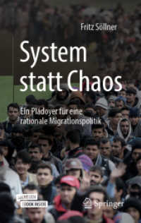 System statt Chaos, m. 1 Buch, m. 1 E-Book : Ein Plädoyer für eine rationale Migrationspolitik. Enthält: 1 Buch, 1 E-Book （1. Aufl. 2019. ix, 262 S. IX, 262 S. 9 Abb. in Farbe. Book + eBook. 20）
