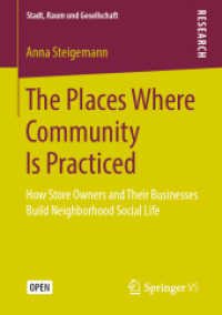 The Places Where Community Is Practiced : How Store Owners and Their Businesses Build Neighborhood Social Life (Stadt, Raum und Gesellschaft) （2019）