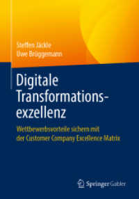 Digitale Transformationsexzellenz : Wettbewerbsvorteile sichern mit der Customer Company Excellence Matrix （1. Aufl. 2019）