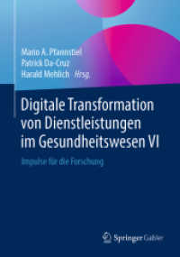 Digitale Transformation von Dienstleistungen im Gesundheitswesen VI : Impulse für die Forschung （1. Aufl. 2019）