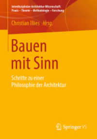 Bauen mit Sinn : Schritte zu einer Philosophie der Architektur (Interdisziplinäre Architektur-wissenschaft: Praxis - Theorie - Methodologie - Forschung)