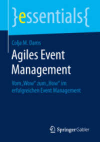 Agiles Event Management : Vom „Wow' zum „How' im erfolgreichen Event Management (essentials) （1. Aufl. 2019）