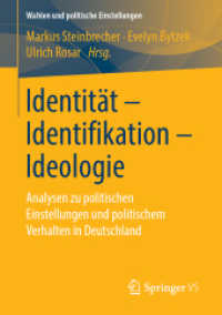 Identität - Identifikation - Ideologie : Analysen zu politischen Einstellungen und politischem Verhalten in Deutschland (Wahlen und politische Einstellungen) （1. Aufl. 2019）