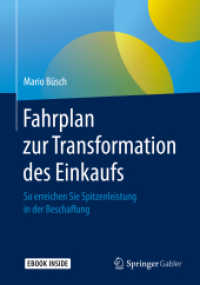 Fahrplan zur Transformation des Einkaufs, m. 1 Buch, m. 1 E-Book : So erreichen Sie Spitzenleistung in der Beschaffung （2019. xxv, 322 S. XXV, 322 S. 204 Abb. in Farbe. Book + eBook. 240 mm）