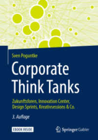 Corporate Think Tanks, m. 1 Buch, m. 1 E-Book : Zukunftsforen, Innovation Center, Design Sprints, Kreativsessions & Co. （3. Aufl. 2019. xx, 163 S. XX, 163 S. 49 Abb., 45 Abb. in Farbe. Book +）