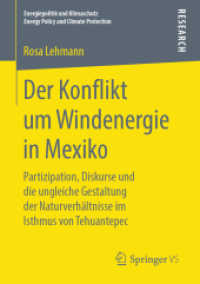Der Konflikt um Windenergie in Mexiko : Partizipation, Diskurse und die ungleiche Gestaltung der Naturverhältnisse im Isthmus von Tehuantepec (Energiepolitik und Klimaschutz. Energy Policy and Climate Protection) （1. Aufl. 2019）